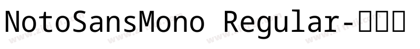 NotoSansMono Regular字体转换 NotoSansMono Regular字体转换
